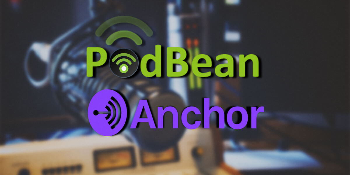 Anchor vs Podbean: which is the best?