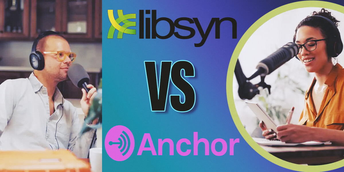 Libsyn vs Anchor